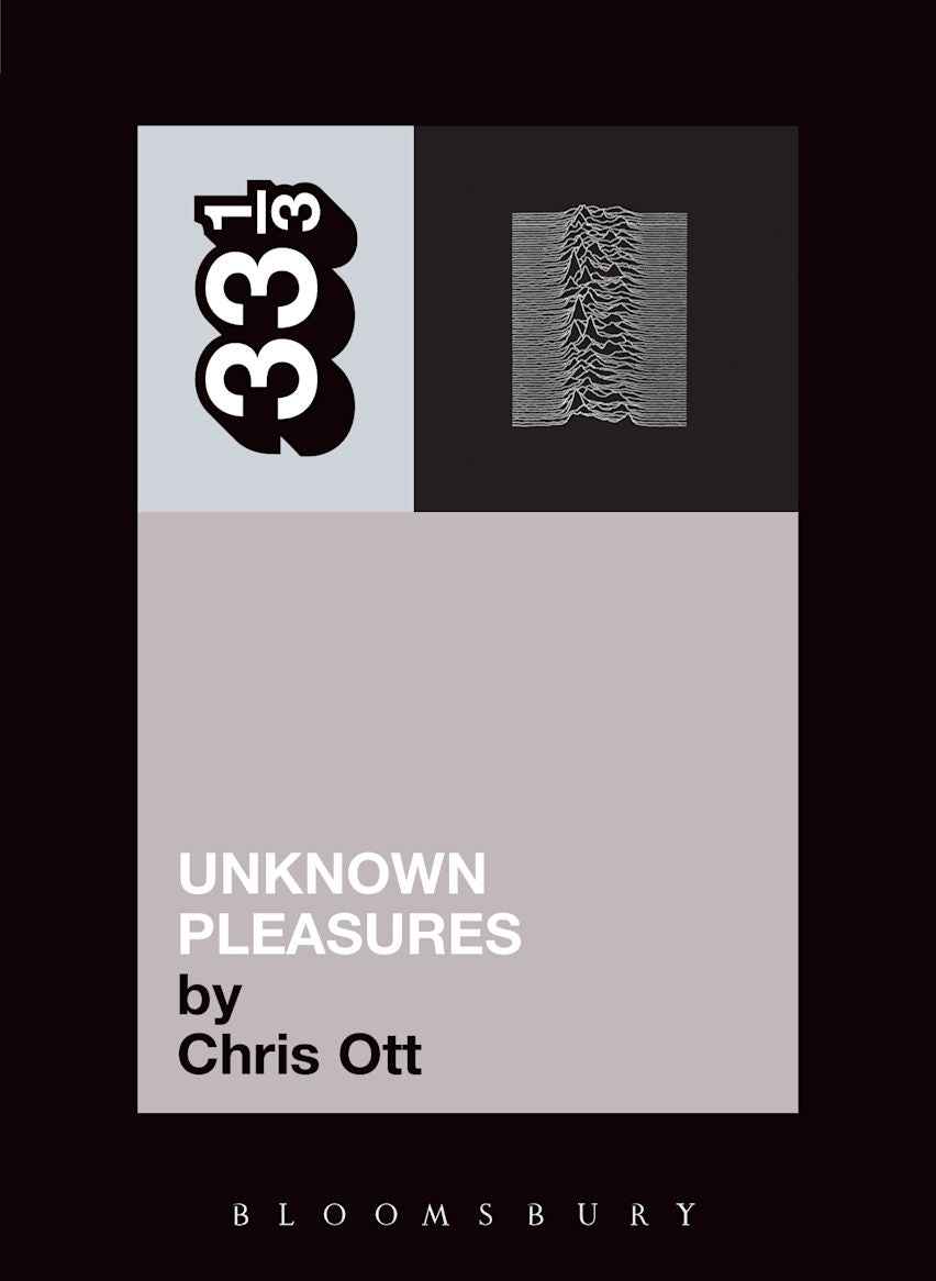 Joy Division's Unknown Pleasures: 33 1/3 Series: Chris Ott: Softcover Book