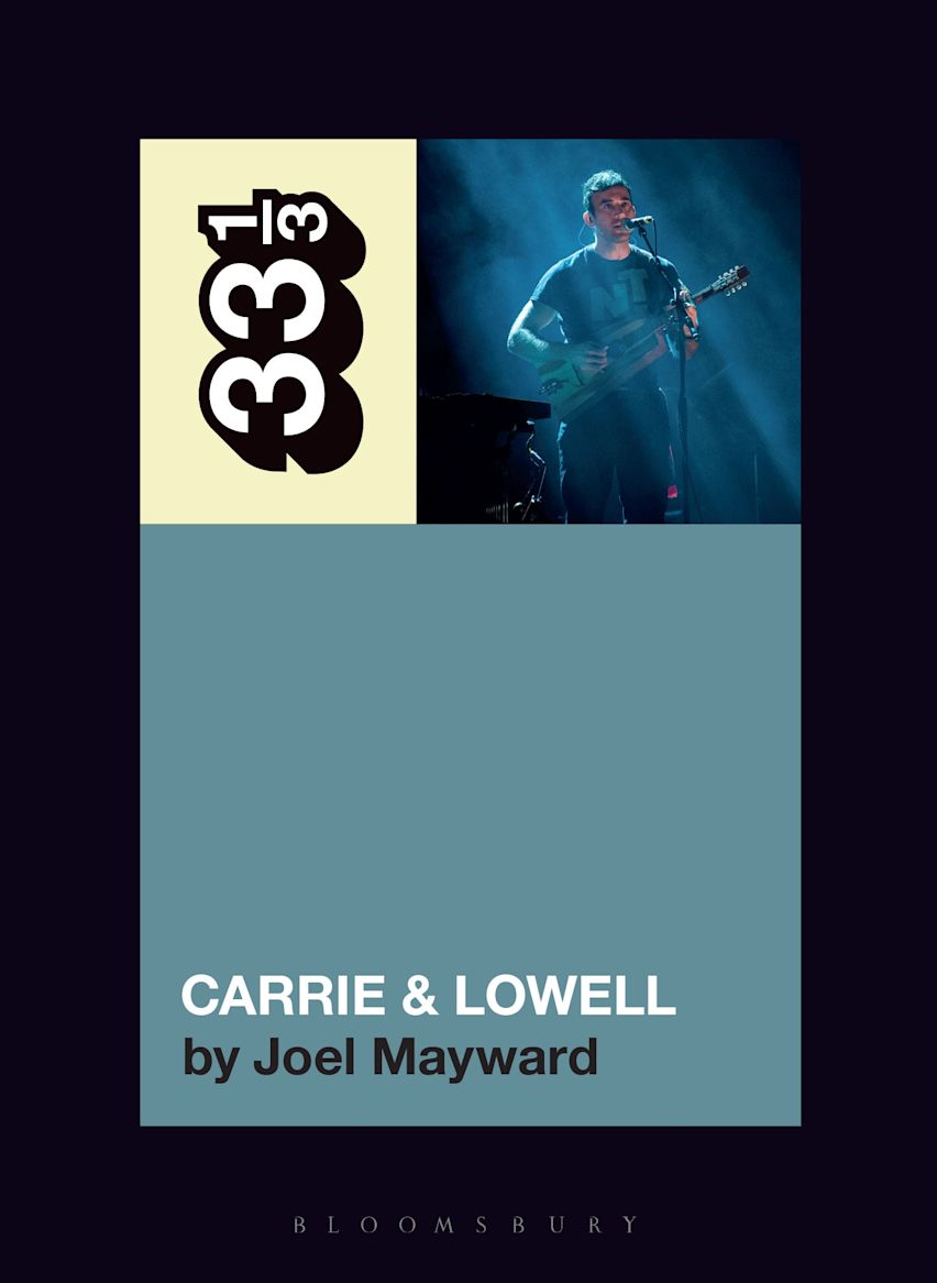 Sufjan Stevens' Carrie & Lowell: 33 1/3 Series: Joel Mayward: Softcover Book