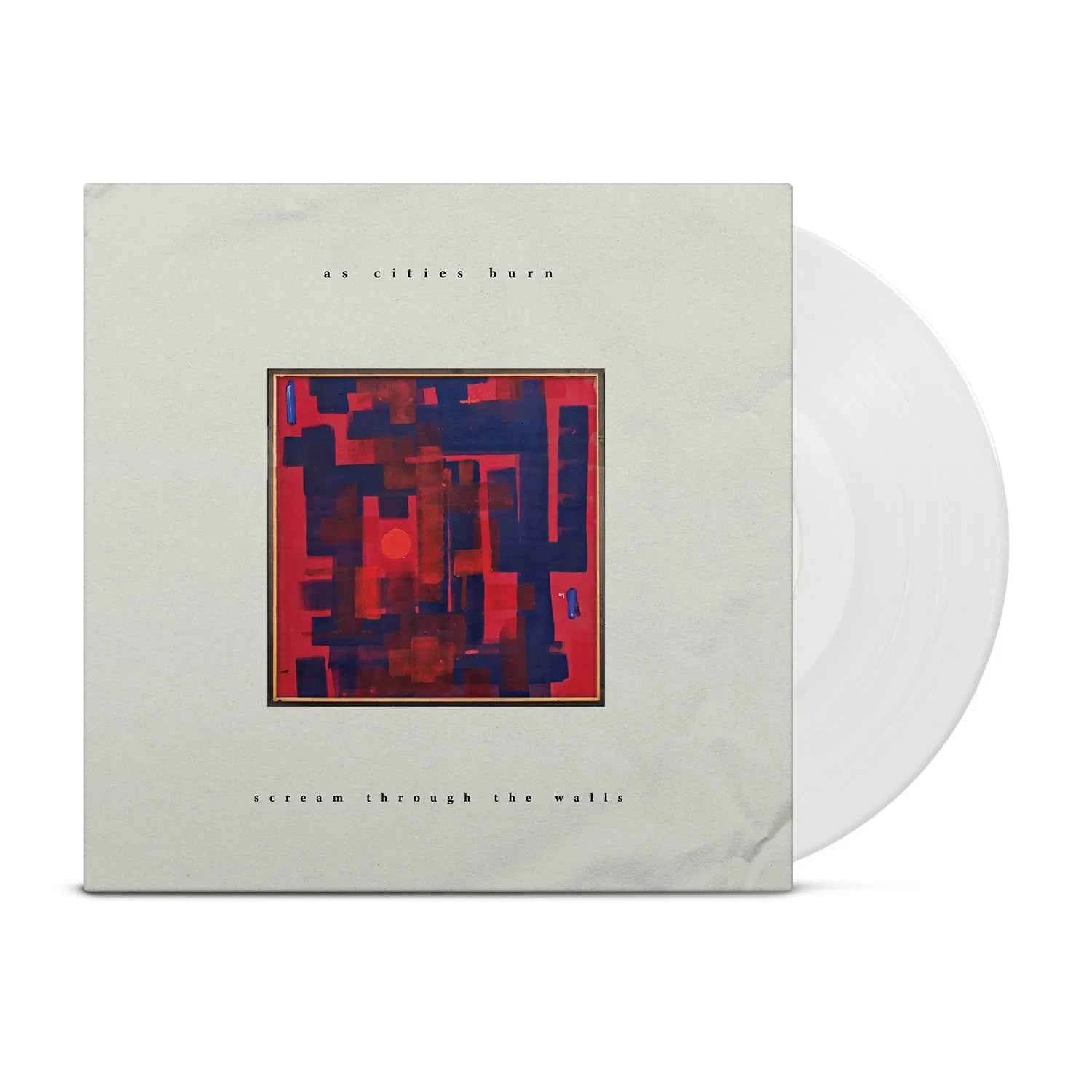 As Cities Burn: Scream Through The Walls: White Vinyl LP