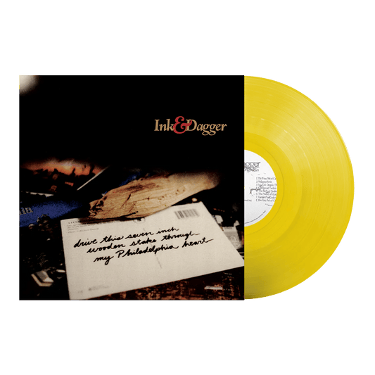 Ink & Dagger: Drive This 7 Inch Wooden Stake Through My Philadelphia Heart: Vinyl LP Yellow