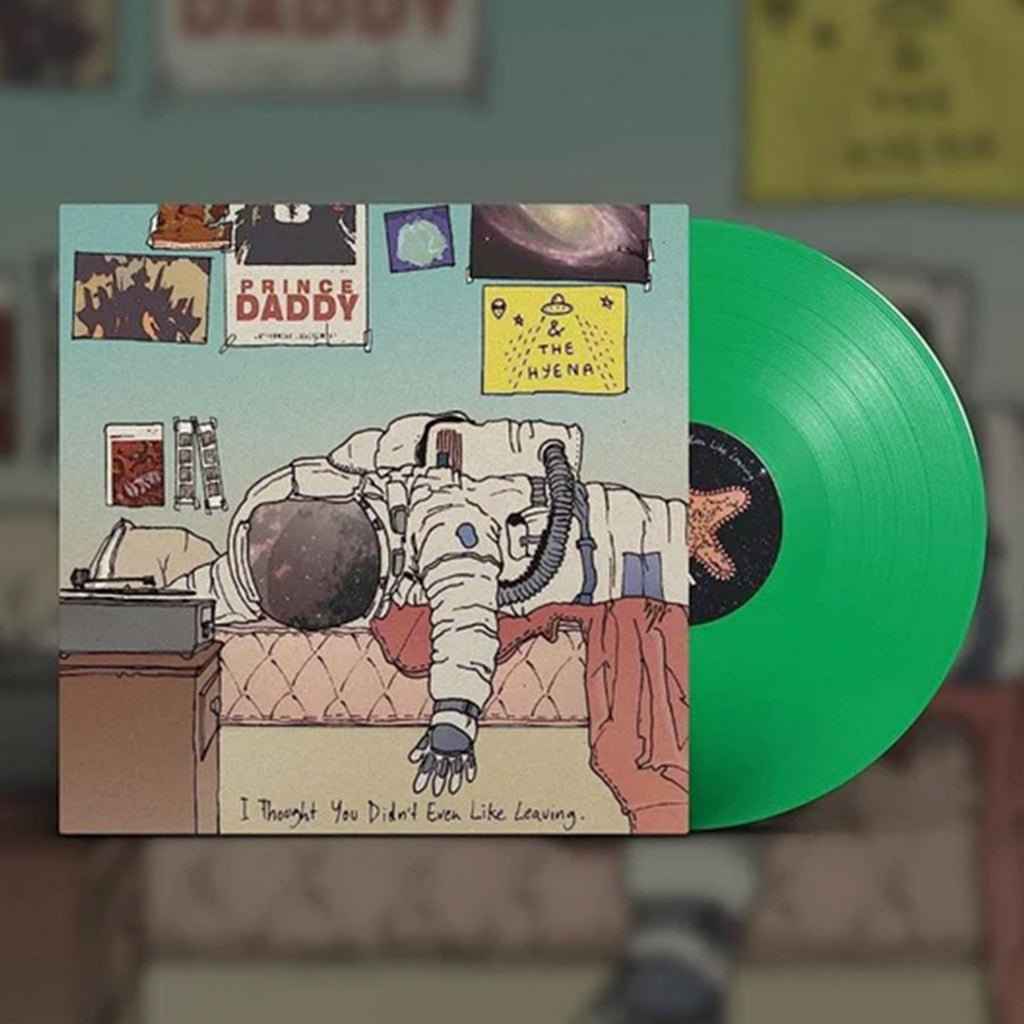 Prince Daddy & the Hyena: I Thought You Didn't Even Like Leaving: Green Vinyl