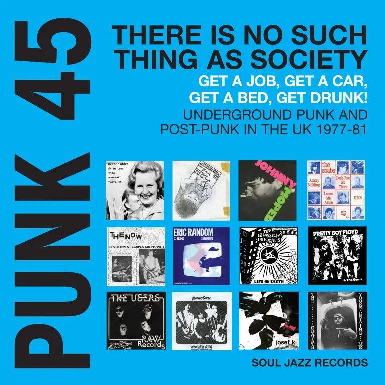 Various: Soul Jazz Records Presents PUNK 45: There Is No Such Thing As Society Get A Job, Get A Car, Get Drunk! Underground Punk And Post-Punk in the UK 1977-81: Blue Vinyl - Steadfast Records