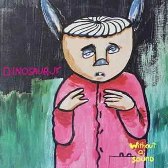 Dinosaur Jr.: Without A Sound: 2LP Gatefold Deluxe Edition