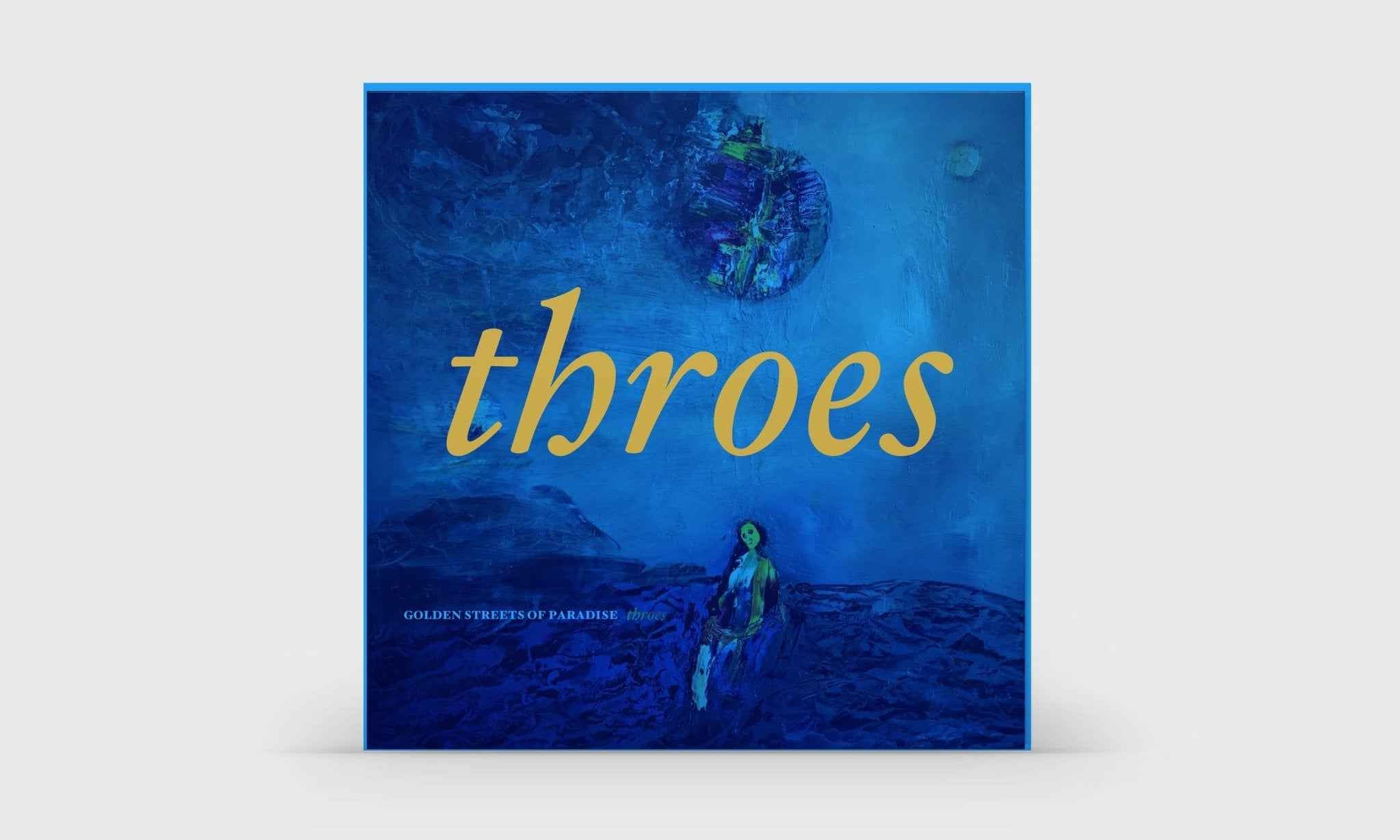 Golden Streets of Paradise: Throes: Vinyl