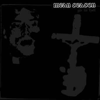 Mean Season: Go To Hell: Color Vinyl