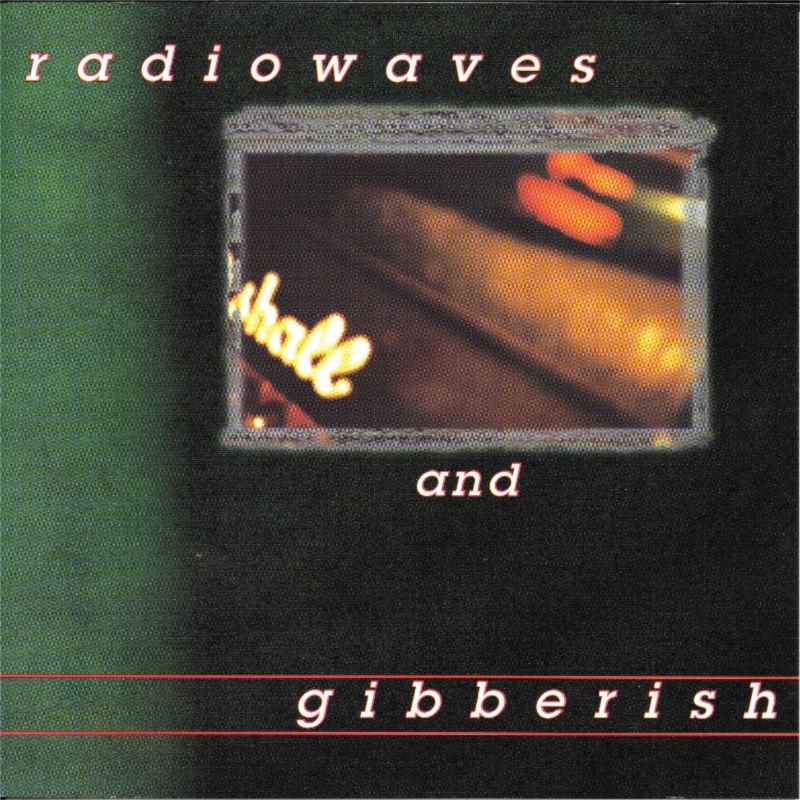 Radiowaves and Gibberish CD
