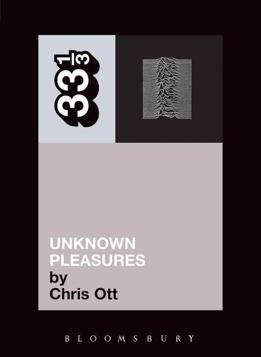 Joy Division's Unknown Pleasures: 33 1/3 Series: Chris Ott: Softcover Book