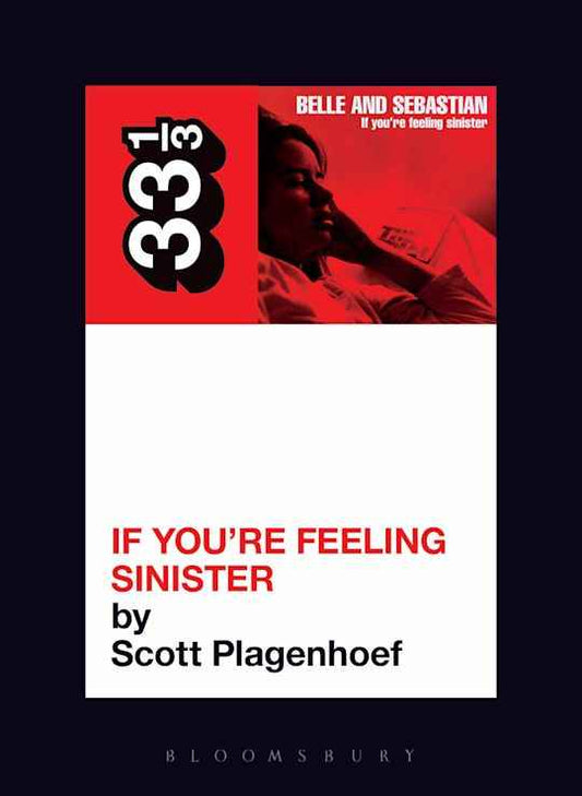 Belle & Sebastian's If You're Feeling Sinister: 33 1/3 Series: Scott Plagenhoef: Softcover Book