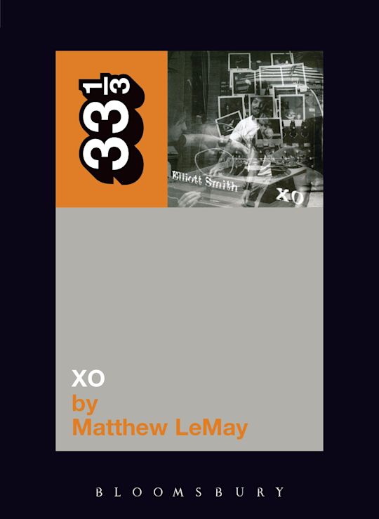 Elliott Smith's XO: 33 1/3 Series: Matthew LeMay: Softcover Book