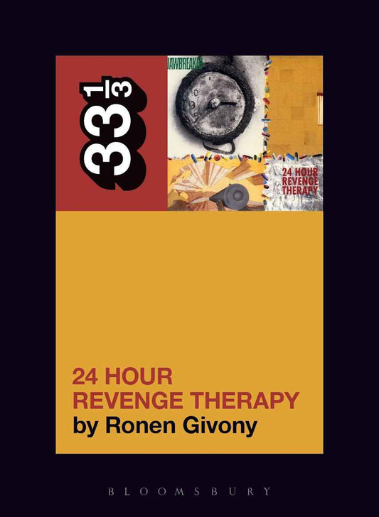 Jawbreaker's 24 Hour Revenge Therapy: 33 1/3 Series: Ronen Givony: Softcover Book