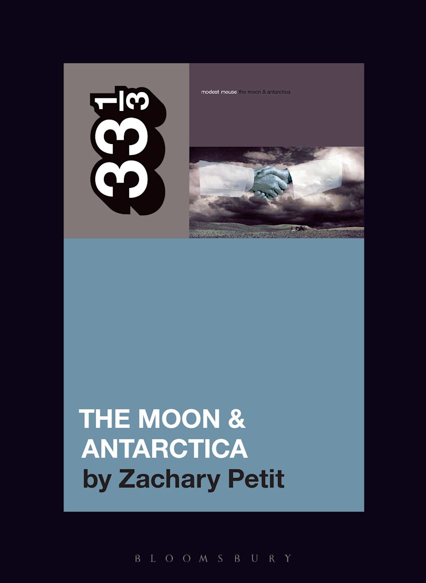 Modest Mouse’s The Moon & Antarctica: 33 1/3 Series: Zachary Petit: Softcover Book