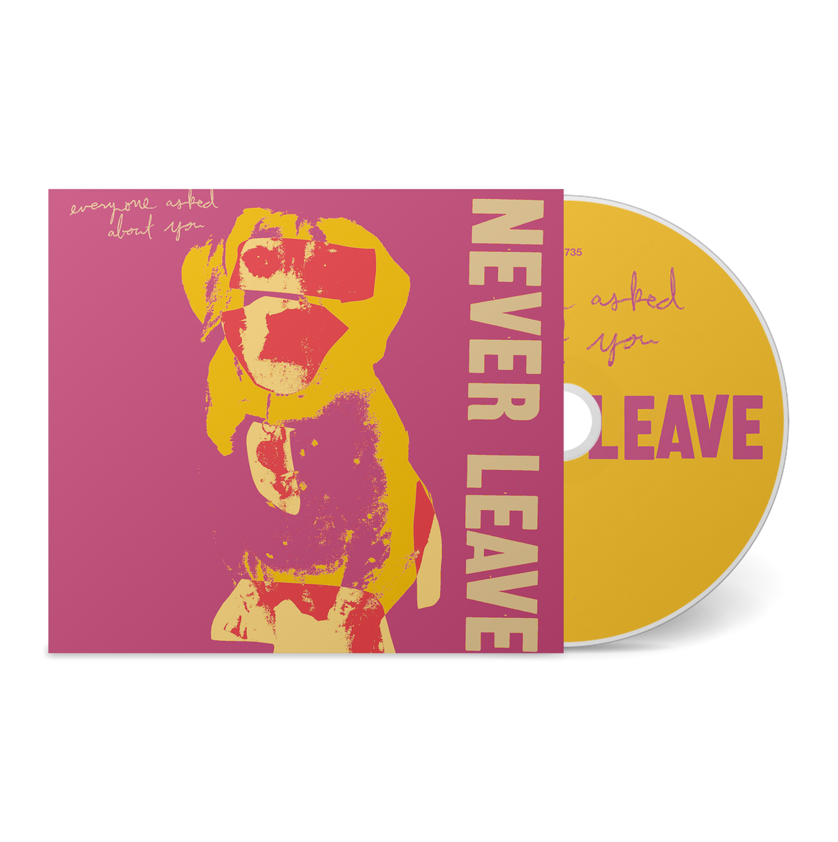 Everyone Asked About You: Never Leave: CD EP