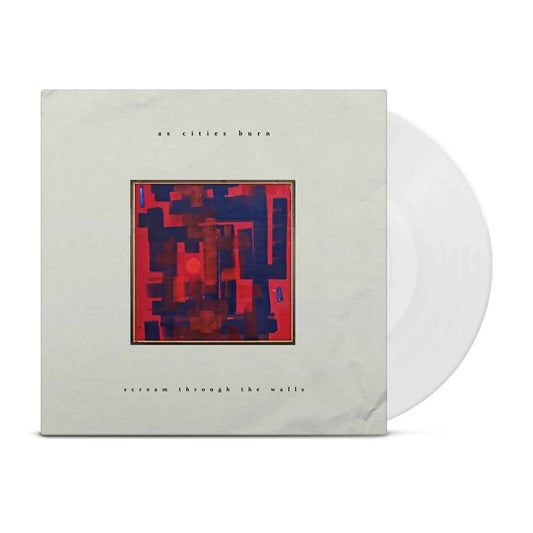 As Cities Burn: Scream Through The Walls: White Vinyl LP