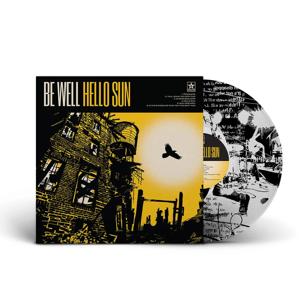 Be Well: Hello Sun: Clear Vinyl w/ Silkscreened B - Side - Steadfast Records