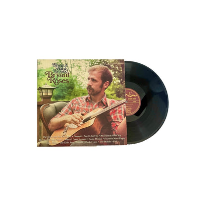Bryant Roses: Bring It Back Around: Black Vinyl LP