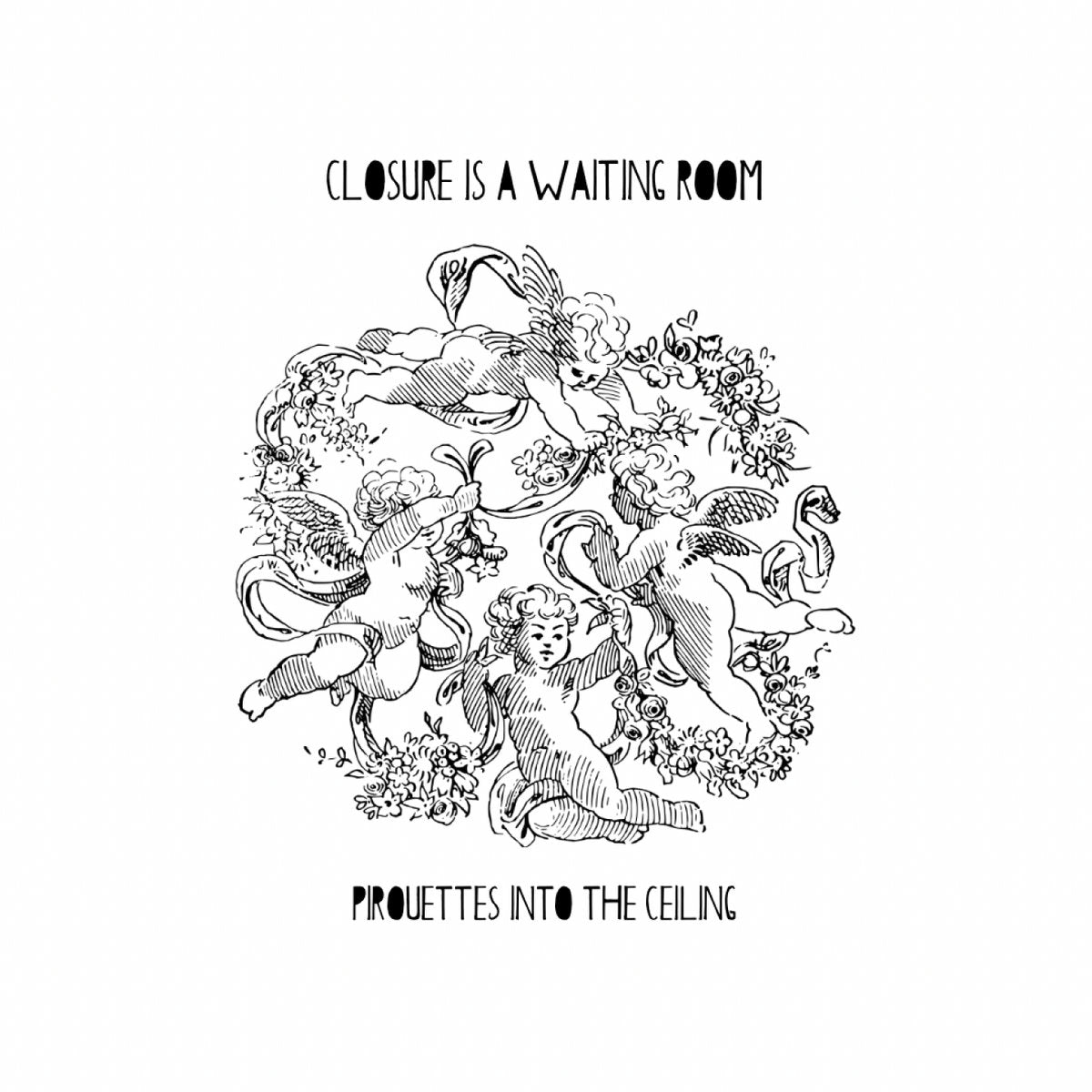 Closure Is A Waiting Room: Pirouettes Into The Ceiling: Digipack CD - Steadfast Records