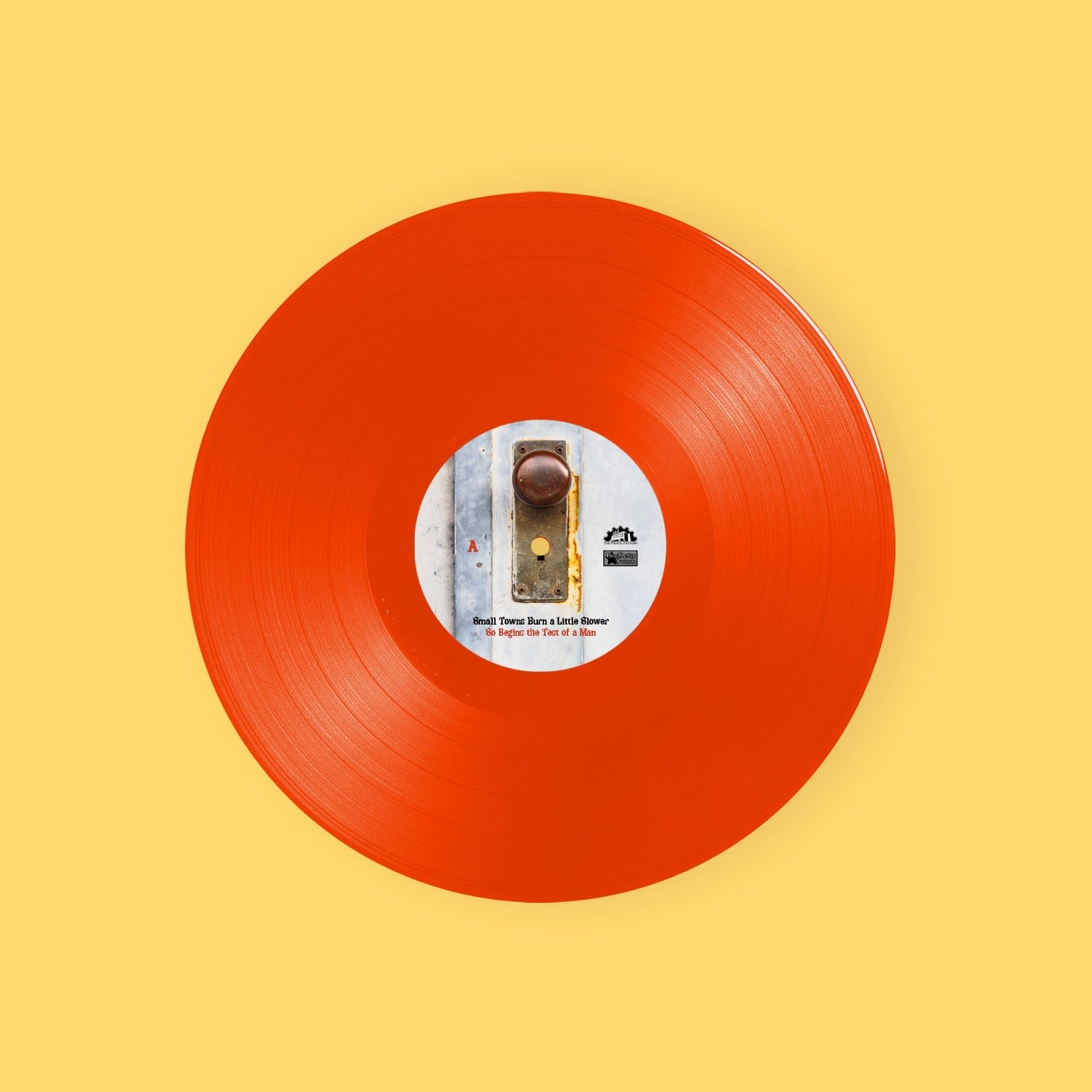 Small Towns Burn a Little Slower: So Begins the Test of a Man: Orange Vinyl LP