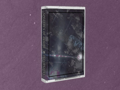 Spectres of Desire: Incursions: Cassette