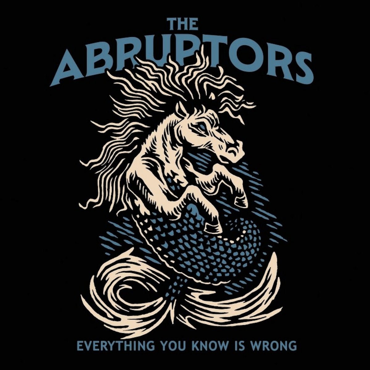 The Abruptors: Everything You Know Is Wrong: Digipack CD - Steadfast Records
