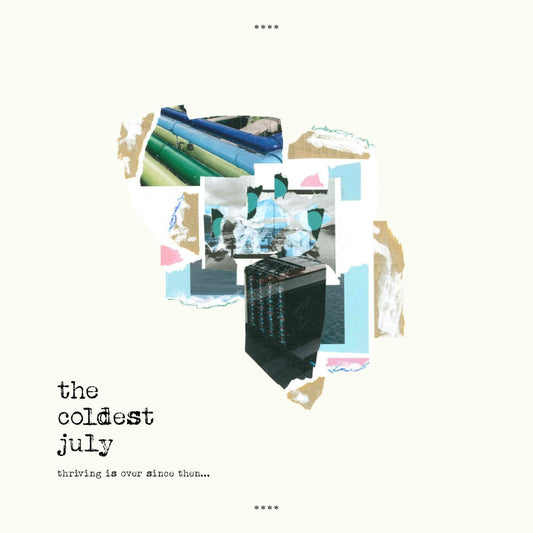 The Coldest July: Thriving Is Over Since Then: Limited Edition CD
