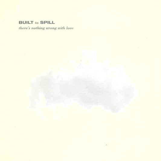 Built to Spill: There's Nothing Wrong With Love: LP