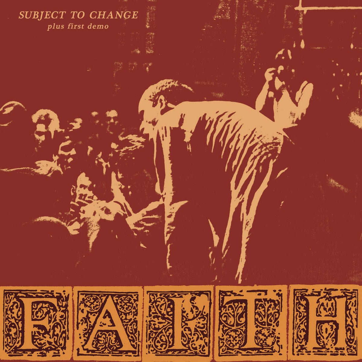Faith: Subject to Change+First Demo: Clear Vinyl - Steadfast Records