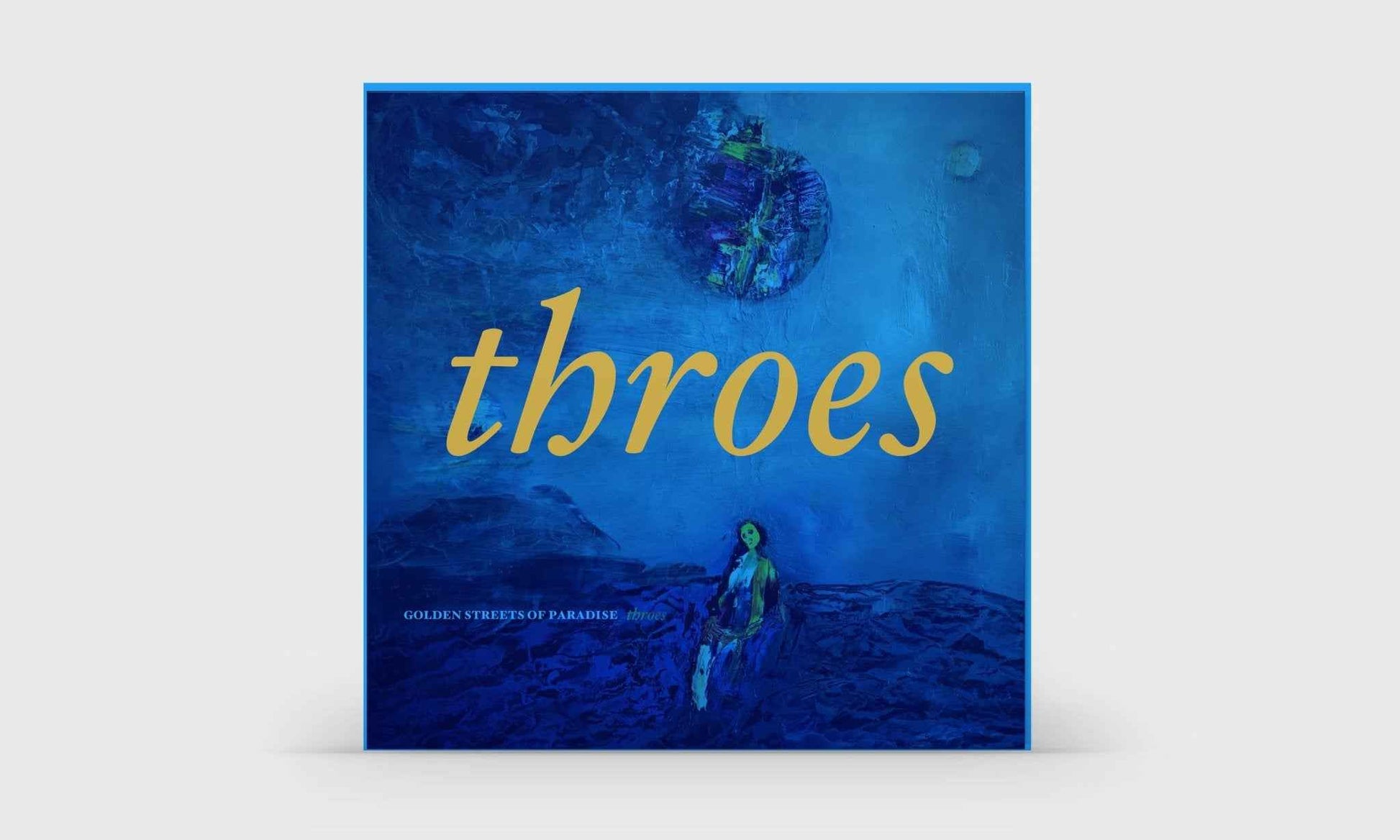 Golden Streets of Paradise: Throes: Vinyl