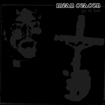 Mean Season: Go To Hell: Color Vinyl - Steadfast Records