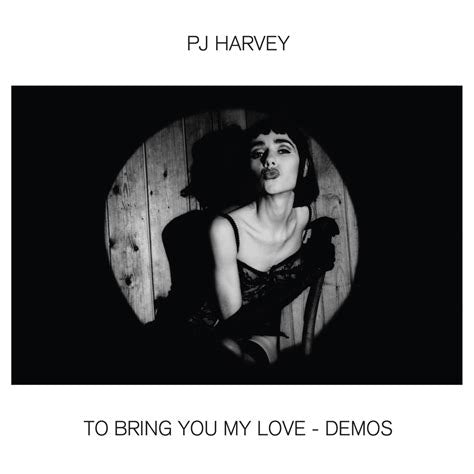 PJ Harvey: To Bring You My Love - Demos: Vinyl LP - Steadfast Records